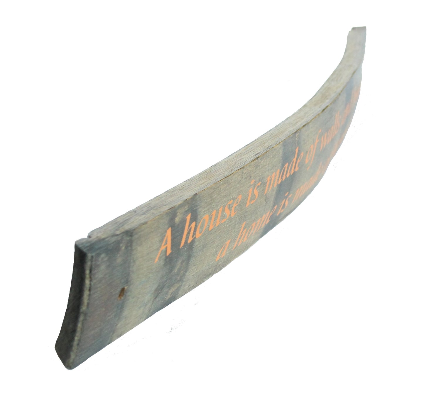 Large Whiskey Barrel Stave Sign "A house is made of walls and beams A home is made of hopes and dreams"
