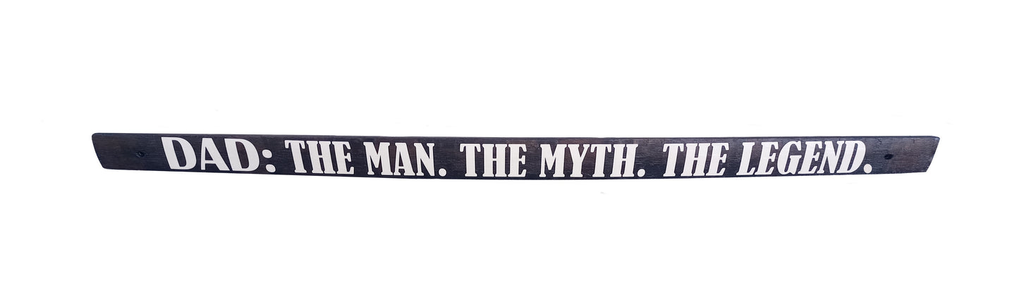 Small Whiskey Barrel Stave Sign "Dad: The Man. The Myth. The Legend"