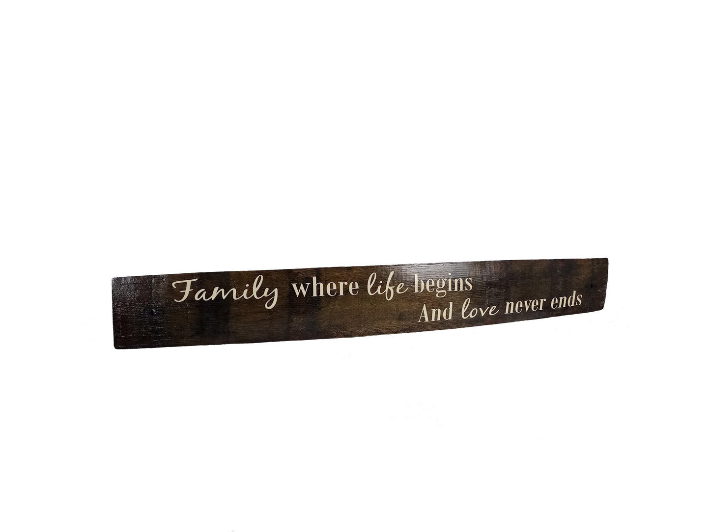 Whiskey Barrel Stave Sign "Family where life begins and love never ends"