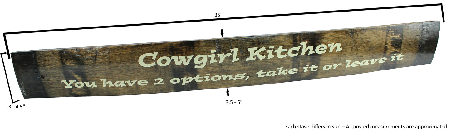 Large Whisky Barrel Stave Sign ""Cowgirl kitchen you have two options, take it or leave it"