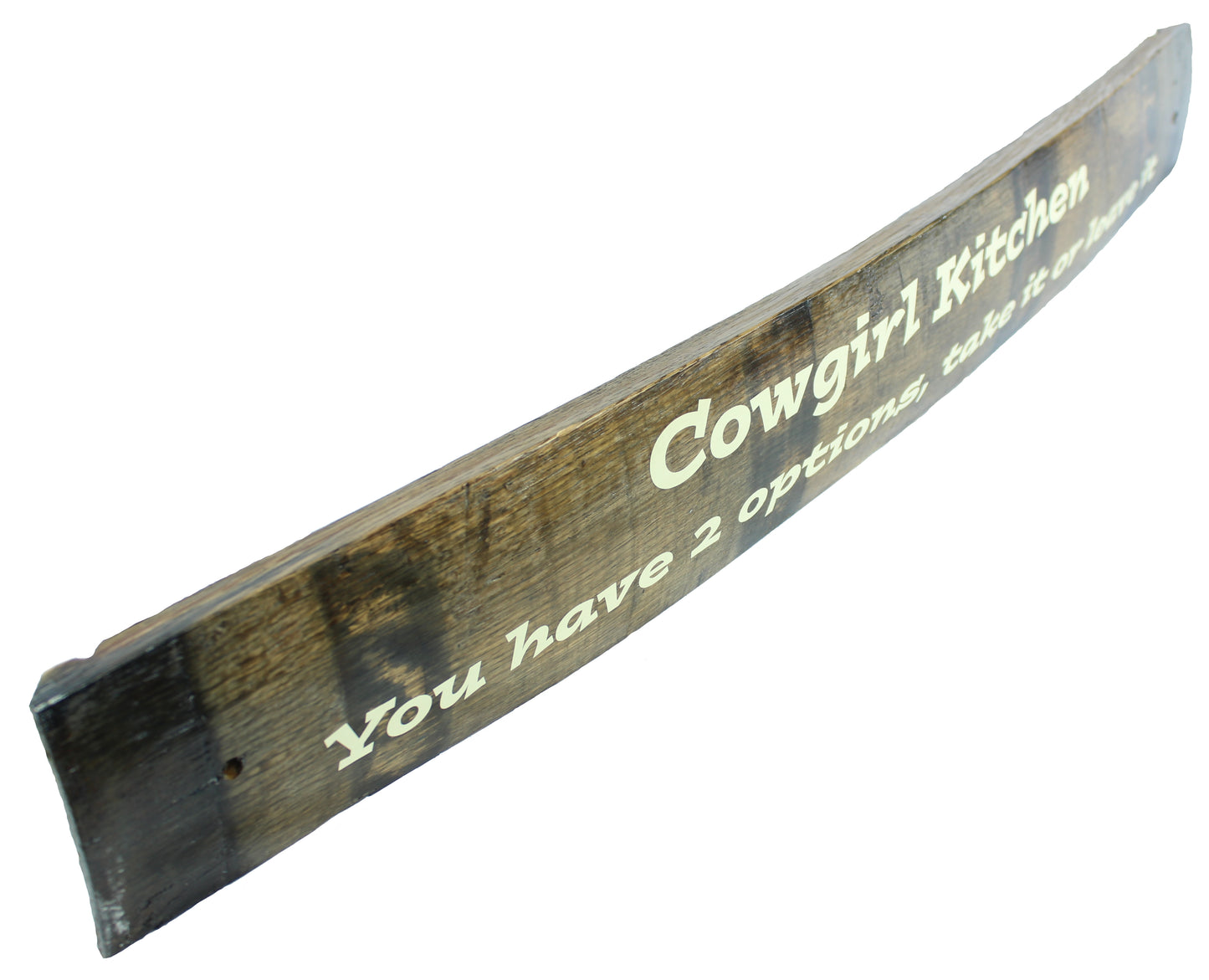 Large Whisky Barrel Stave Sign ""Cowgirl kitchen you have two options, take it or leave it"