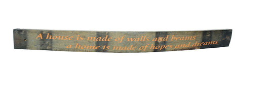 Large Whiskey Barrel Stave Sign "A house is made of walls and beams A home is made of hopes and dreams"