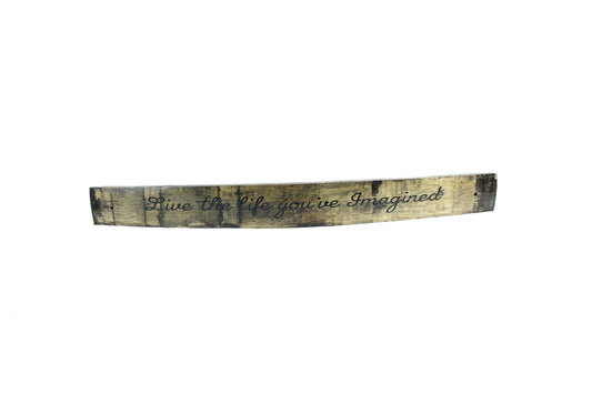 Large Whiskey Barrel Stave Sign "Live the life you've imagined"
