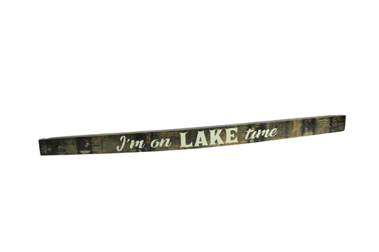 Small Whiskey Barrel Stave Sign "I'm on lake time"